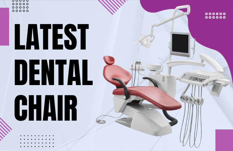 Why Invest in the Latest Dental Chair Improves Your Practice